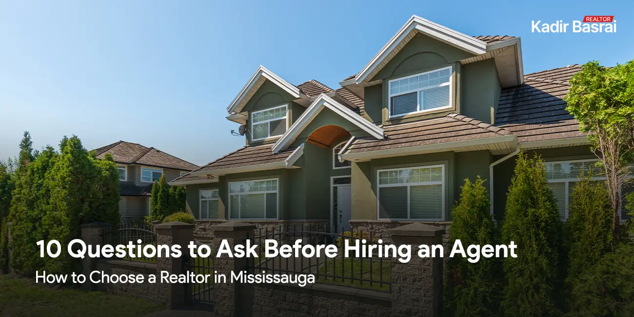 How to Choose a Realtor in Mississauga 10 Questions to Ask Before Hiring an Agent